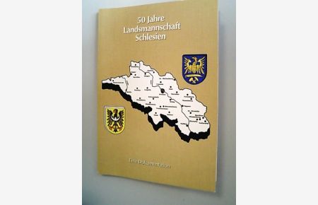 50 Jahre Landsmannschaft Schlesien. Eine Dokumentation.