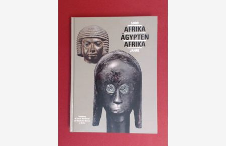 5000 Jahre Afrika - Ägypten - Afrika.   - Sammlung W. und U. Horstmann und Staatliche Museum zu Berlin. Dieser Katalog erscheint zur Ausstellung 5000 Jahre Afrika - Ägypten - Afrika, 18.9.2008 - 30.11.2008.