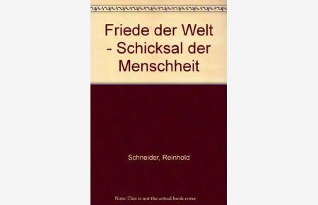Friede der Welt, Schicksal der Menschheit.   - Reinhold Schneider; Carl Friedrich von Weizsäcker; Immanuel Kant / Herderbücherei ; Bd. 507 : Die gelbe Serie