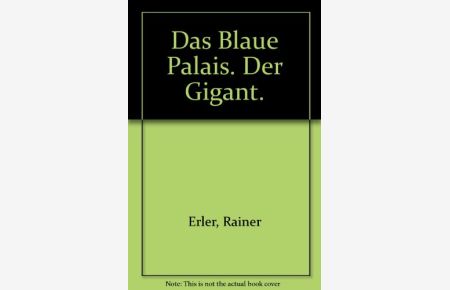 Erler, Rainer: Das blaue Palais; Teil: Der Gigant : Roman.   - Ein Goldmann-Taschenbuch ; 3909