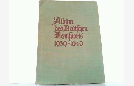 Album des Deutschen Rennsports 1939 - 1940.