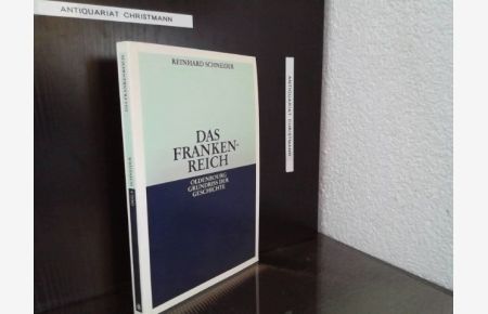 Das Frankenreich.   - von Reinhard Schneider / Oldenbourg Grundriss der Geschichte ; Bd. 5