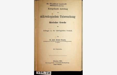 Kurzgefasste Anleitung zur Untersuchung thierischer Gewebe für Anfänger in der histologischen Technik, 1. Auflage