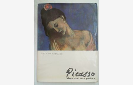Picasso. Blaue und rosa Periode