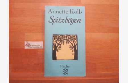 Spitzbögen.   - Annette Kolb / Fischer ; 5363