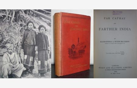Far Cathay and Farther India. By Major-General A. Ruxton Mac Mahon.