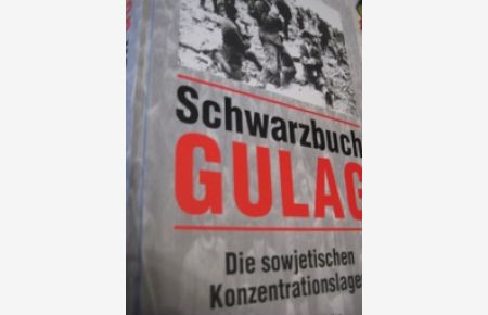Schwarzbuch Gulag  - Die sowjetischen Konzentrationslager