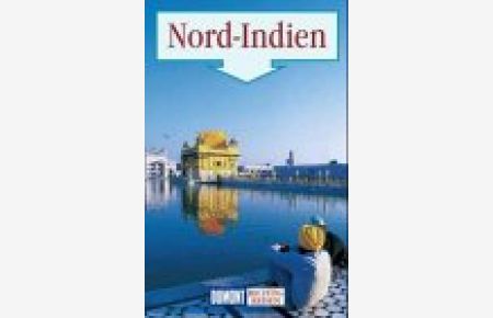 Nord - Indien. Richtig reisen. Reise- Handbuch