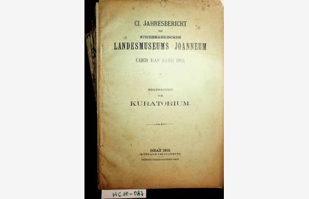 Johanneum- Jahresbericht des steiermärkischen Landesmuseums Joanneum Jahrgänge : 81. Jg. (1892), 85. Jg. (1896), 87. Jg. (1898), 88. Jg. (1899), 89. Jg. (1900), 91 Jg. 1902, 92. Jg. (1903), 93. Jg. (1904), 94. Jg. (1905), 95. Jg. (1906), 97. Jg. (1909), 100. Jg. (1911), 101 Jg. (1912).