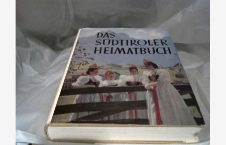 Das Südtiroler Heimatbuch.