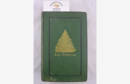 The Pinetum. Gordon, George  - Being a Synopsis of All the Coniferous Plants at Present Known, with Descriptions, History and Synonyms, and a Comprehensive Systematic Index.   The Title continues: Second edition, considerably enlarged and including the former supplement. To which is added an index of popular names English and foreign, compiled by H. G. Bohn.