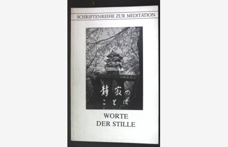 Worte der Stille : japanische Gedichte.   - Schriftenreihe zur Meditation ; 18