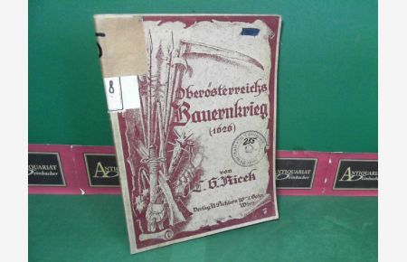 Oberösterreichs Bauernkrieg (1626) - Ein Stück vergessener Geschichte Österreichs.