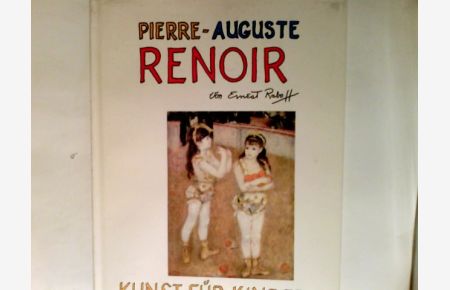 Pierre-Auguste Renoir.   - aus dem Amerikan. übertr. von Klaus E. R. Lindemann