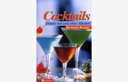 Cocktails : Drinks mit und ohne Alkohol ; die besten Rezepte.   - Trautwein-Küchen-Edition