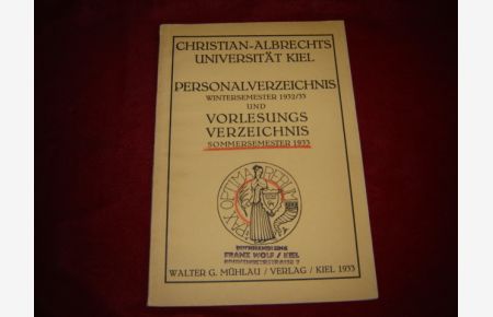Christian-Albrechts-Universität Kiel.   - Personalverzeichnis Wintersemester 1932/33 und Vorlesungsverzeichnis Sommersemester 1933.