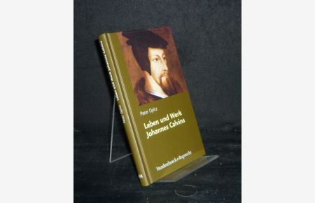 Leben und Werk Johannes Calvins. [Von Peter Opitz].