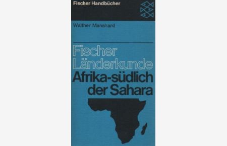Afrika, südlich der Sahara.   - Walther Manshard. [Harald u. Ruth Bukor zeichn. d. Abb.] / Fischer-Länderkunde ; Bd. 5; Fischer-Taschenbücher ; 6124 : Fischer-Handbücher