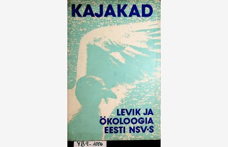 Kajakad: levik ja ökoloogia eesti - nsv - s. (= Ornitoloogiline kogumik ; 9)