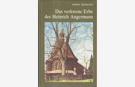 Das verlorene Erbe des Heinrich Angermann : Erinnerungen eines oberschlesischen Pfarrers.