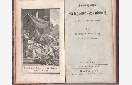 Christkatholisches Religions - Handbuch um sich und andere zu belehren.   - I.Band.