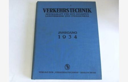 Zentralblatt für den gesamten Landverkehr und Strassenbau. 15. Jahrgang 1934 in 24 Ausgaben