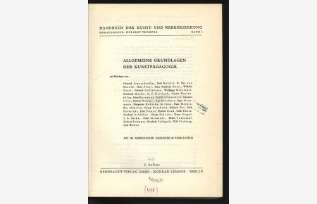 Allgemeine Grundlagen der Kunstpädagogik.   - Handbuch der Kunst- und Werkerziehung, Band 1.
