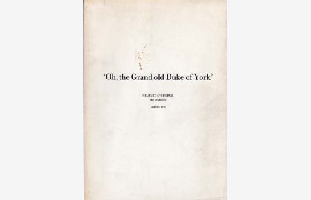 Oh, the Grand old Duke of York. Gilbert & George the sculptors - Spring 1972.