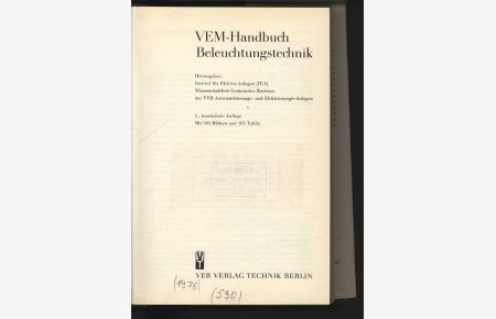 VEM-Handbuch Beleuchtungstechnik.   - Herausgeber: Institut für Elektro-Anlagen (IEA); Wissenschaftlich-Technisches Zentrum der VYB Automatisierungs- und Elektroenergie-Anlagen.