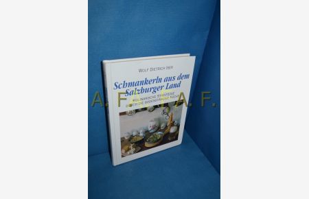 Schmankerln aus dem Salzburger Land : kulinarische Streifzüge durch die bodenständige Küche , das Radio-Salzburg-Kochbuch.