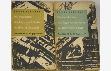 Die Geschichte der Lage der Arbeiter in Deutschland von 1800 bis in die Gegenwart (Bde. 1 und 2)