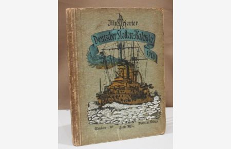 Illustrierter Deutscher Flotten-Kalender für 1916. 16. Jahrgang. Begründet unter Mitwirkung von M. Plüddemann, Kaiserl. Kontre-Admiral von Wilhelm Köhler.