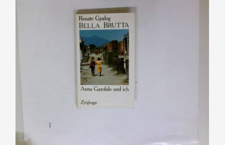 Bella, brutta : Anna Garofalo und ich.