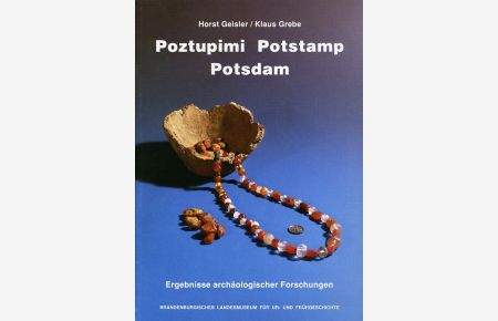 Poztupimi - Potstamp - Potsdam. Ergebnisse archäologischer Forschungen.