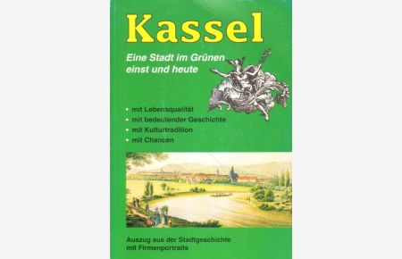 Kassel. Eine Stadt im Grünen einst und heute.
