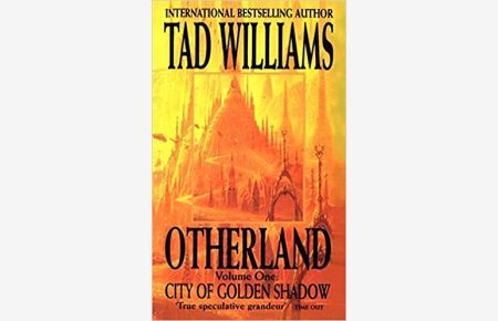 Otherland 1. City of Golden Shadow. : City of Golden Shadow Bk. 1 (Otherland): City of Golden Shadow Bk. 1 (Orbit)