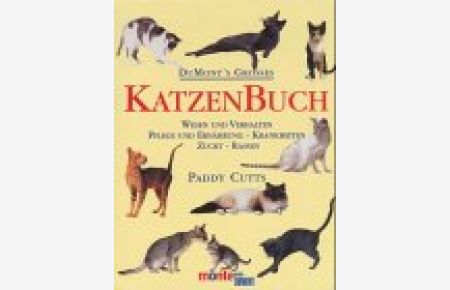 Dumont's grosses Katzenbuch : Wesen und Verhalten, Anschaffung, Pflege und Ernährung, Krankheiten, Zucht, Rassen, Katzenausstellungen.