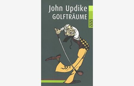 Golfträume.   - John Updike. Dt. von Maria Carlsson ... / Rororo ; 22741