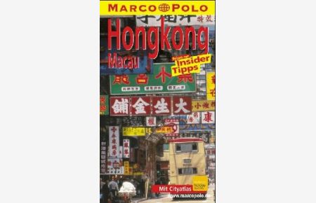 Hongkong, Macau : Reisen mit Insider-Tips ; [mit City-Atlas Hongkong].   - diesen Führer schrieb Hans-Wilm Schütte / Marco Polo
