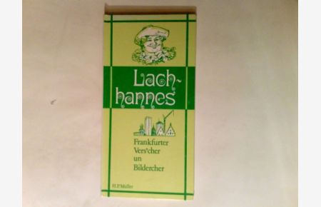 Lachhannes : Frankfurter Vers'cher u. Bildercher.   - Frohes Frankfurt