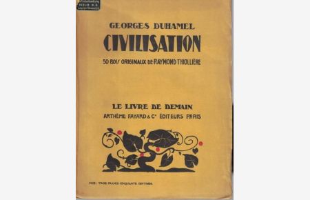 Civilisation. 1914 - 1917. 50 Bois Originaux de Raymond Thiolliére, Le livre de demain. LII,