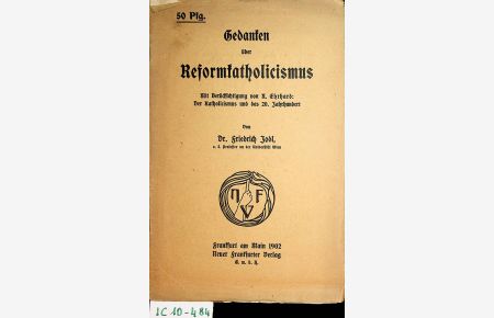 Gedanken über Reformkatholicismus. Mit Berücksichtigung von A. Ehrhard: Der Katholicismus und das 20. Jahrhundert.