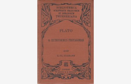 Platonis Euthydemus Protagoras  - Ex Recognitione Caroli Friderici Hermanni, Editio Stereotypa