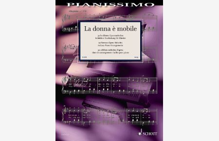 La donna è mobile  - 50 berühmte Opernmelodien, (Reihe: Pianissimo)