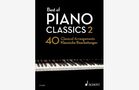 Best of Piano Classics 2  - 40 klassische Bearbeitungen, (Reihe: Best of Classics)