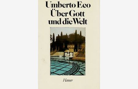 Über Gott und die Welt : Essays und Glossen.   - Aus d. Ital. von Burkhart Kroeber.