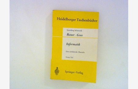 Informatik: Eine einführende Übersicht Erster Teil (Heidelberger Taschenbücher, Band 80)