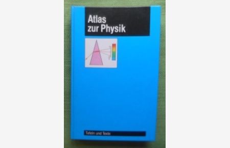 Atlas zur Physik.   - Tafeln und Texte.