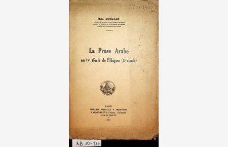 La prose arabe au IVe siècle de l'Hégire (Xe siècle)
