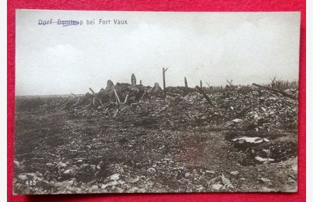 Ansichtskarte Ak Dorf Damtoup bei Fort Vaux (Feldpostkarte mit Stempel Kgl. Preussisches Garde Infanterie Regiment I. Bataillon)